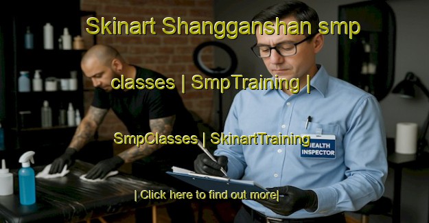 Skinart Shangganshan smp classes | SmpTraining | SmpClasses | SkinartTraining-China